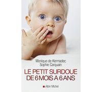 Le Petit Surdoué de 6 mois à 6 ans