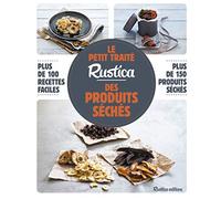 Le petit traité Rustica des produits séchés