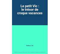 Le petit Vic : le trésor de croque vacances