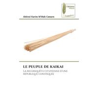 LE PEUPLE DE KAIKAI: La reconquête citoyenne d’une république confisquée