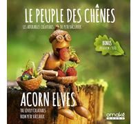 Le Peuple des chênes : Les adorables créatures de Petr Vàclavek - Acorn Elves : The lovely creatures from Petr Vàclavek: Les adorables créatures de Petr Václavek