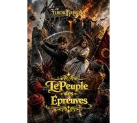 Le Peuple des Épreuves: Eger, 1552 : Quand un soldat moderne affronte l'Empire ottoman