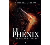 Le phénix : Renaissance , une romance sombre de mafia - Tome - 2