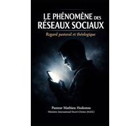 LE PHÉNOMÈNE DES RÉSEAUX SOCIAUX : Regard pastoral et théologique