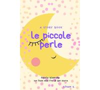 Le piccole perle: favole islamiche con duaa alla fine di ogni storia