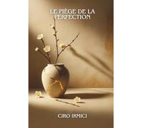 Le Piège de la Perfection: Découvrir la Beauté de l’Imperfection - Édition Spéciale