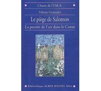 Le Piège de Salomon: La Pensée de l'art dans le Coran
