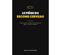 Le Piège du second cerveau: Pourquoi externaliser votre réflexion à l'IA vous rend plus vif en apparence - et plus terne en profondeur