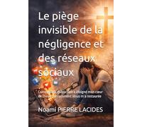 Le piège invisible de la négligence et des réseaux sociaux: Comment la distraction a éloigné mon cœur de Dieu - et comment Jésus m’a restaurée