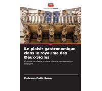 Le plaisir gastronomique dans le royaume des Deux-Siciles: Entre le sacré et le profane dans la représentation littéraire