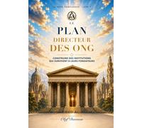 Le Plan directeur des ONG: Construire des institutions qui survivent à leurs fondateurs