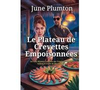 Le Plateau de Crevettes Empoisonnées: Un Cosy Mystery Culinaire des Tropiques : Crime, Indices et Fruits de Mer Suspects