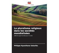 Le pluralisme religieux dans les sociétés mondialisées: Défis et opportunités pour l'unité