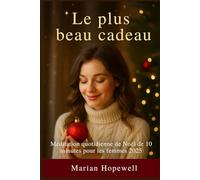 Le plus beau cadeau: Méditation quotidienne de Noël de 10 minutes pour les femmes 2025