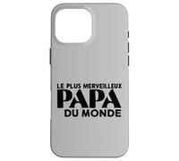 Le plus Merveilleux Papa Du Monde Case for iPhone 16 Pro Max