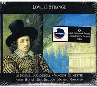 Le Poème Harmonique - Love is Strange /Le Poème Harmonique · Dumestre