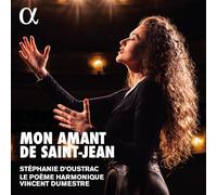 Le Poeme Harmonique; Stephanie d'Oustrac; Vincent Dumestre - Mon amant de Saint-Jean