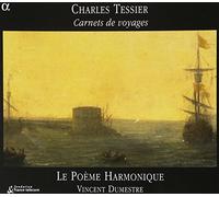 Le Poeme Harmonique Vincen - Tessier: Carnets De Voyages