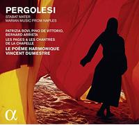 Le Poème Harmonique; Vincent Dumestre - Pergolesi: Stabat Mater, Marian Music From Naples