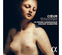 Le Poème Harmonique; Vincent Dumestre - Various Composers: Coeur - Airs De Cour Français De La Fin Du Xvie Siècle