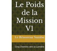 Le Poids de la Mission V1: Cinq Chemins vers la Lumière