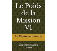 Le Poids de la Mission V1: Cinq Chemins vers la Lumière