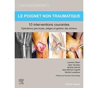 Le poignet non traumatique 10 interventions courantes: Manuel de chirurgie du membre supérieur