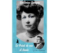 Le Point de vue d'Annie.: La mal-aimée d'Apollinaire (Les muses des grands artistes)
