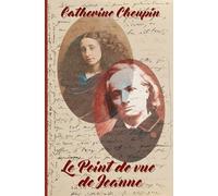 Le Point de vue de Jeanne: Maîtresse des maîtresses (Les muses des grands artistes)