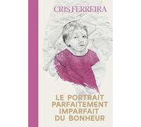 Le portrait parfaitement imparfait du bonheur