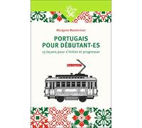 LE PORTUGAIS POUR DEBUTANTS (LIBRIO MEMO): 13 leçons pour s'initier et progresser