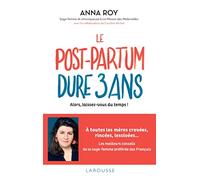 Le post-partum dure 3 ans: Alors, laissez-vous du temps !