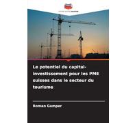 Le potentiel du capital-investissement pour les PME suisses dans le secteur du tourisme
