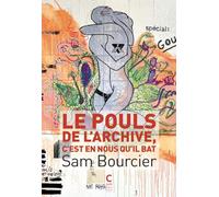 Le pouls de l'archive, c'est en nous qu'il bat