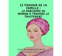 Le pouvoir de la famille : Le parcours de Maman à travers le traitement