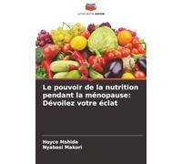 Le pouvoir de la nutrition pendant la ménopause: Dévoilez votre éclat