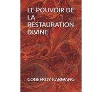 LE POUVOIR DE LA RESTAURATION DIVINE
