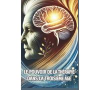 LE POUVOIR DE LA THÉRAPIE AU TROISIÈME ÂGE
