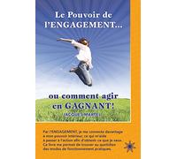 Le Pouvoir de l'ENGAGEMENT... ou comment agir en GAGNANT !