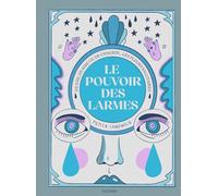 Le pouvoir des larmes: De joie, de rire ou de chagrin... Les pleurs salutaires