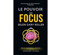 Le pouvoir du focus selon Gary Keller