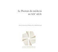 Le Pouvoir Du Medecin Au XIXe Siecle (Carrefour Des Lettres Modernes, 18)