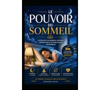 Le Pouvoir du Sommeil: 21 jours pour retrouver un sommeil profond et durable