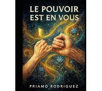 LE POUVOIR EST EN VOUS: Tel que démontré par l'effet placebo et les Thérapies Cognitives - 350 TC5A pour débloquer votre capacité de réponse (DÉBLOCAGE, DÉMYSTIFIFICATION ET RÉVEIL)