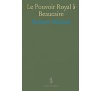 Le Pouvoir Royal à Beaucaire: Enquêtes administratives et vie urbaine sous Saint Louis dans la sénéchaussée