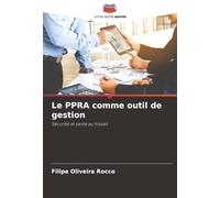 Le PPRA comme outil de gestion: Sécurité et santé au travail