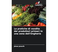 Le pratiche di vendita dei produttori primari in una zona dell'Ungheria