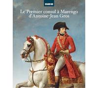 Le Premier Consul à Marengo d'Antoine-Jean Gros: DE L¿ESQUISSE AU TABLEAU FINAL