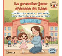 Le premier jour d’école de Lina : une histoire tendre pour aider les enfants lors de leur rentrée: Back to school | mon premier jour d'école ... du premier jour de l'école (Rentrée Scolaire)
