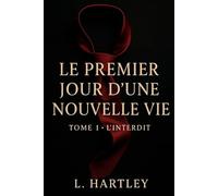 Le premier jour d’une nouvelle vie: Tome 1 - L’interdit